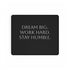 Motivational Desk Mat — "Dream Big. Work Hard. Stay Humble." Momentum