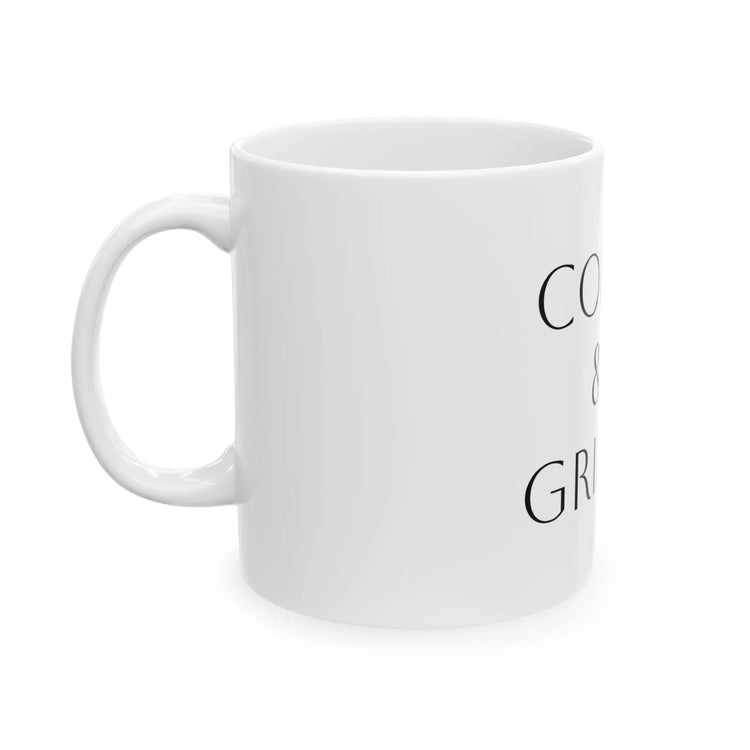 Coffee & Grind Ceramic Mug — Motivational Morning Coffee Cup (11oz & 15oz) Momentum