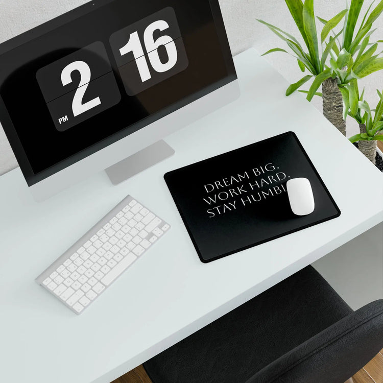 Motivational Desk Mat — "Dream Big. Work Hard. Stay Humble." Momentum